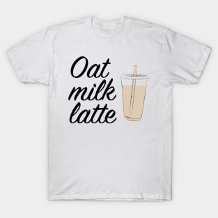 Oat milk latte T-Shirt